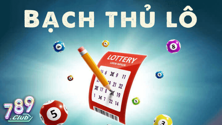 Lý Do Bạch Thủ Lô 789club Được Thích