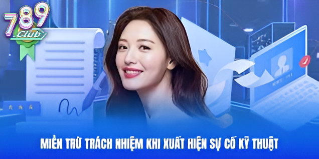 Trường Hợp Miễn Trừ Trách Nhiệm 789club
