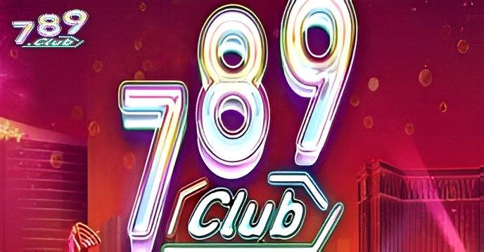 Quá Trình Phát Triển 789club